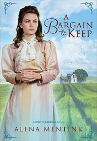 Title: A Bargain to Keep (Home To Osceola, #0.5), Author: Alena Mentink