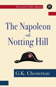 Title: The Napoleon of Notting Hill, Author: G. K. Chesterton