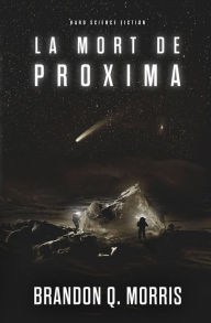 Title: La Mort de Proxima (Proxima Centauri, #2), Author: Brandon Q. Morris