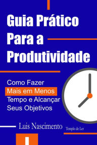 Title: Guia Prático Para a Produtividade, Author: Luis Nascimento
