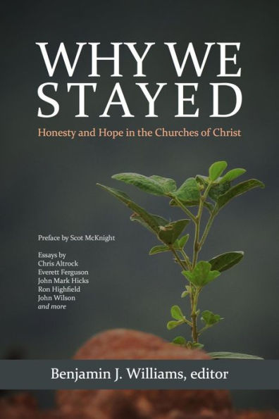 Why We Stayed: Honesty and Hope in the Churches of Christ