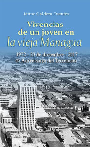 Title: Vivencias de un joven en la vieja Managua, Author: EbookNica