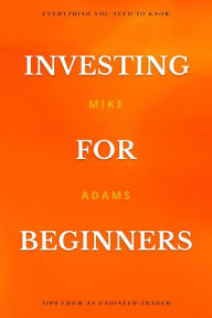 Title: Investing For Beginners, Author: Mike Adams