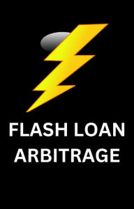 Title: Flash Loan Arbitrage, Author: AJAY BHARTI