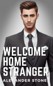 Title: Welcome Home Stranger, Author: Alexander Stone
