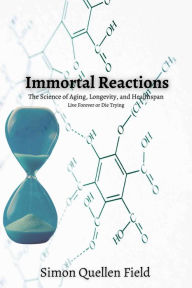 Title: Immortal Reactions, Author: Simon Quellen Field