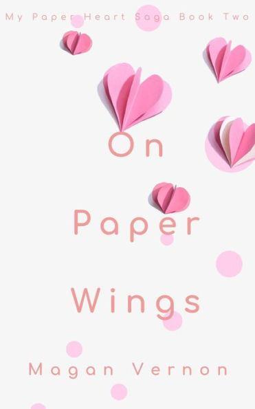 On Paper Wings (My Paper Heart, #2)