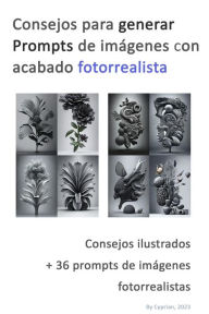 Title: Consejos Para Generar Prompts de Imágenes con Acabado Fotorrealista, Author: Cyprian