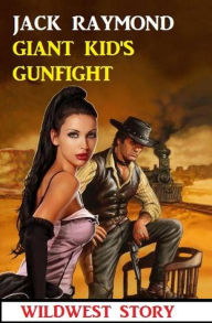 Title: Giant Kid's Gunfight, Author: Jack Raymond