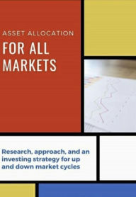 Title: Asset Allocation For All Markets, Author: Terence Grennon