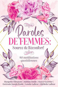Title: Paroles de femmes: source de réconfort!, Author: Margathe Dieujuste