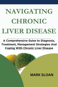 Title: Navigating Chronic Kidney Disease, Author: Mark Sloan