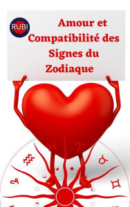 Title: Amour et Compatibilité des Signes du Zodiaque, Author: Rubi Astrólogas