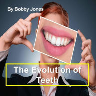 Title: The Evolution of Teeth, Author: Bobby Jones