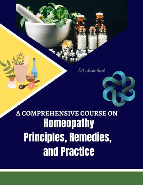 A Comprehensive Course On Homeopathy: Principles, Remedies, And ...