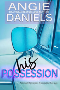 Title: His Possession, Author: Angie Daniels