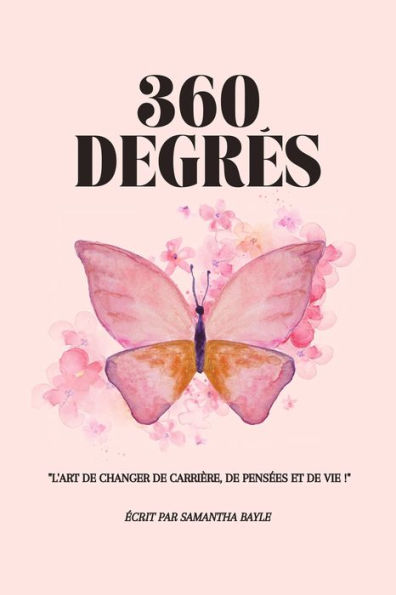 360 Degrés : L'Art de Changer de Carrière, de Pensées et de Vie !