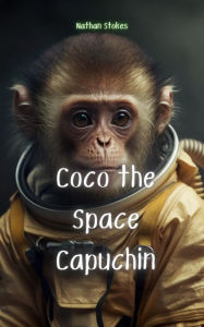 Title: Coco the Space Capuchin, Author: Nathan Stokes