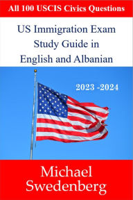 Title: US Immigration Exam Study Guide in English and Albanian (Study Guides for the US Immigration Test), Author: Michael Swedenberg
