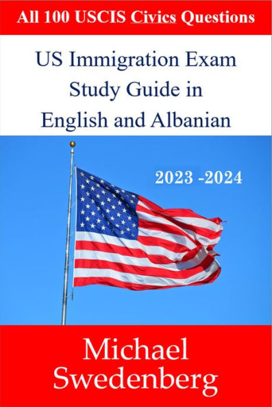 US Immigration Exam Study Guide in English and Albanian (Study Guides for the US Immigration Test)