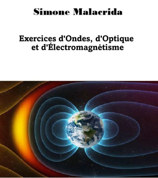 Exercices d'Ondes, d'Optique et d'Électromagnétisme