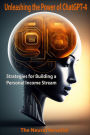 Unleashing the Power of ChatGPT-4: Strategies for Building a Personal Income Stream
