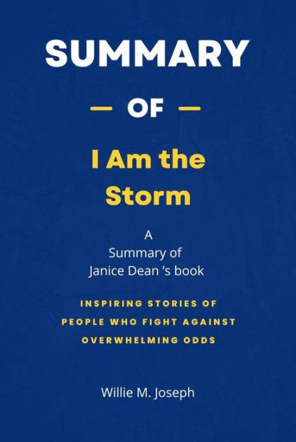 I Am The Storm: Inspiring Stories of People Who Fight Against Overwhelming  Odds