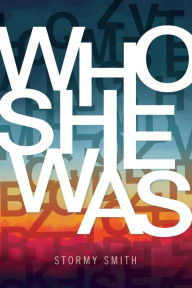 Title: Who She Was, Author: Stormy Smith