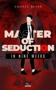 Title: Master of Seduction in Nine Weeks, Author: Books Machine
