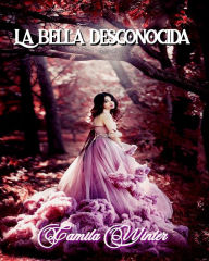 Title: La bella desconocida (Suspenso romántico, #2), Author: Camila Winter