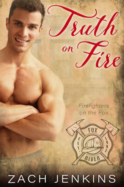 Truth on Fire (Firefighters on the Fox, #2)