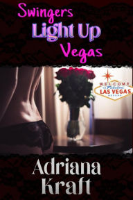 Title: Swingers Light Up Vegas, Author: Adriana Kraft