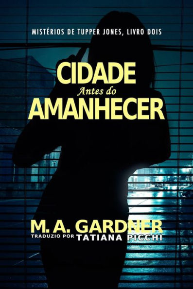 A cidade antes do amanhecer (Mistérios de Tupper Jones, #2)