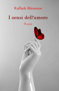 Title: I sensi dell'amore, Author: Raffaele Messinese