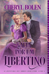 Title: Salva Por Um Libertino, Author: Cheryl Bolen