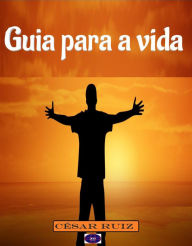 Title: Guia para a vida, Author: César Ruiz