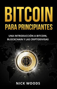 Title: Bitcoin para Principiantes, Author: Nick Woods