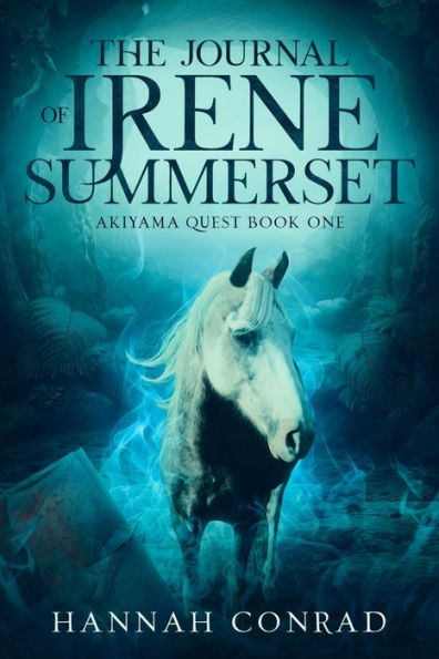 The Journal of Irene Summerset (Fantasy Unleashed: Akiyama Quest, #1)