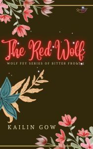 Title: The Red Wolf (Bitter Frost Series), Author: Kailin Gow