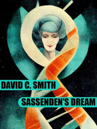 Title: Sassenden's Dream, Author: David C. Smith