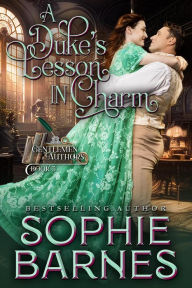 Title: A Duke's Lesson In Charm (The Gentlemen Authors, #3), Author: Sophie Barnes