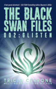 Title: The Black Swan Files 002: Glisten, Author: Tricia Cerrone