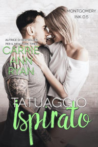 Title: Tatuaggio Ispirato (Montgomery Ink), Author: Carrie Ann Ryan