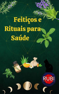 Title: Feitiços e Rituais para Saúde, Author: Rubi Astrólogas