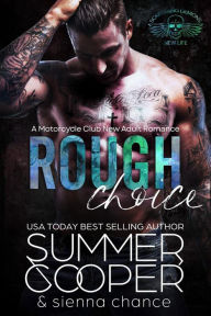 Title: Rough Choice: A Motorcycle Club New Adult Romance (Screaming Demon MC, #3), Author: Summer Cooper
