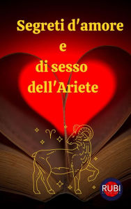 Title: Segreti d'amore e di sesso dell'Ariete, Author: Rubi Astrologa