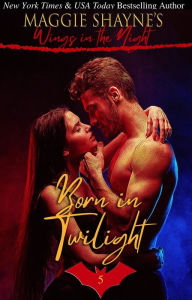 Born in Twilight (Wings In the Night, #5)