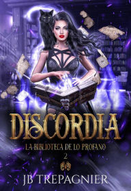 Title: Discordia (La Biblioteca de lo Profano, #2), Author: JB Trepagnier