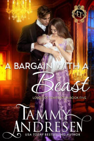 Title: A Bargain with a Beast (Lords of Temptation), Author: Tammy Andresen