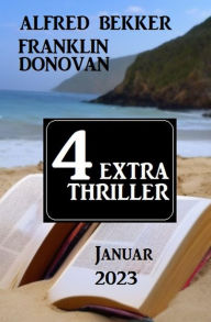 Title: 4 Extra Thriller Januar 2023, Author: Alfred Bekker